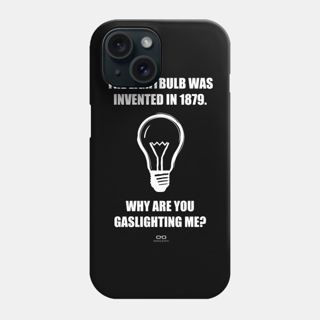 Gaslighting Phone Case by growingupautie