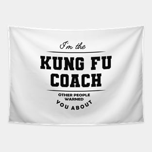 Kung Fu Coach - Other people warned you about Tapestry