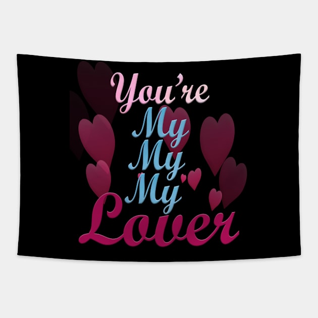 you are my lover Tapestry by FunkyArtDesign