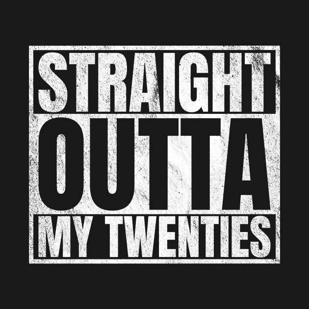 Straight Outta My Twenties by Barang Alus