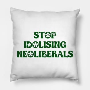 Stop Idolising Neoliberals - Neo Liberal Pillow