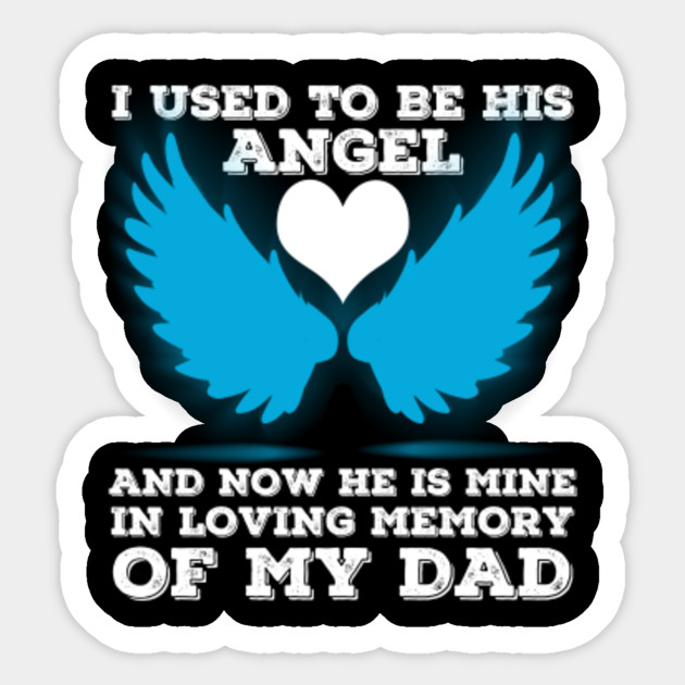I Used To Be His Angel Now Hes Mine Funny Fathers Day Gift Ideas I Used To Be His Angel Sticker Teepublic