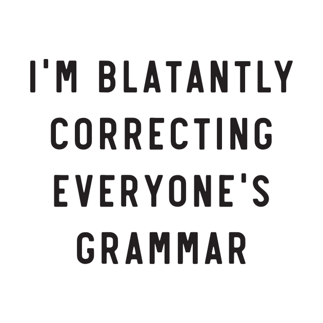 Correcting everyones Grammar by Blister