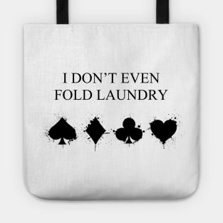 I Don't Even Fold Laundry Tote