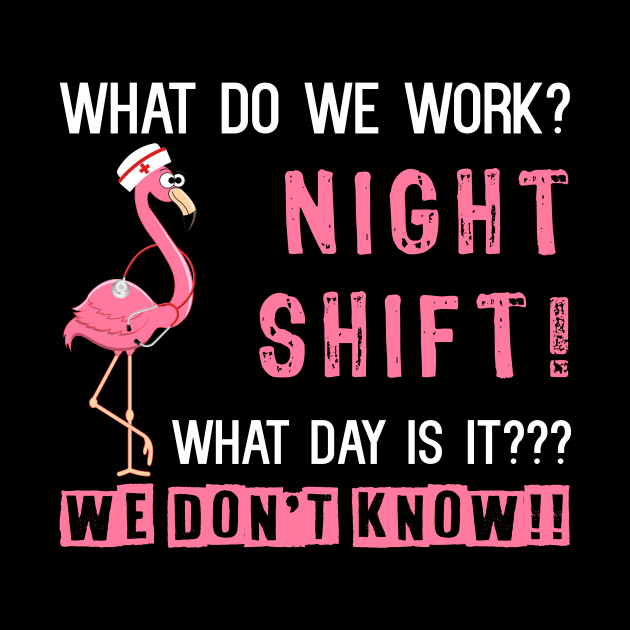 What Do We Work Night Shift Nurse by Simpsonfft