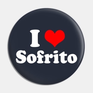 I Love Sofrito Heart Spanish Puerto Rican Food Pin