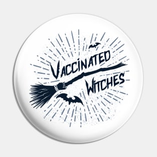 Vaccinated Witches Pin