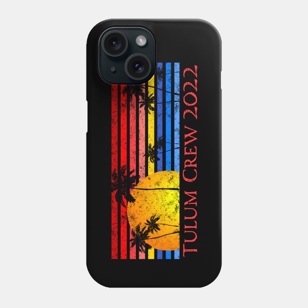 Tulum Crew 2022 Mexico Riviera Maya Phone Case by Pine Hill Goods