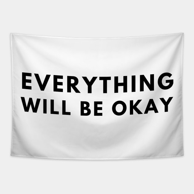 Everything Will Be Okay Tapestry by officialdesign