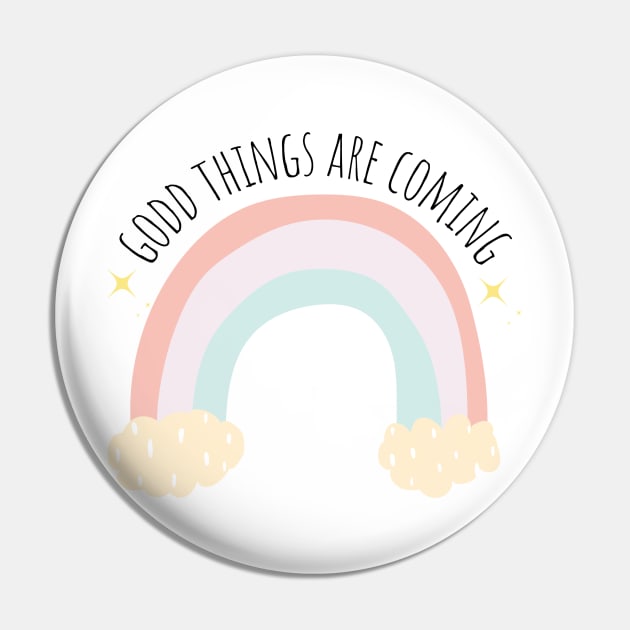 Good things are coming Pin by BloomingDiaries