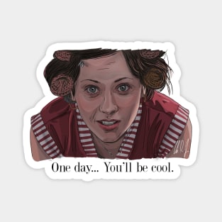 Almost Famous: One day... You'll be cool. Magnet
