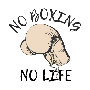 No Boxing No Life T-Shirt