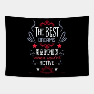 The best dreams happen when you're active RC05 Tapestry