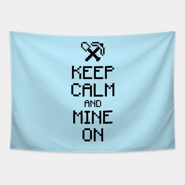 Keep calm and mine on (black) Tapestry by hardwear