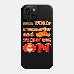 You Turn Me On Phone Case