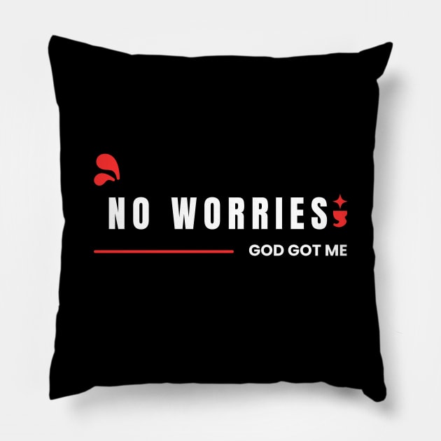 No Worries God Got Me Pillow by All Things Gospel