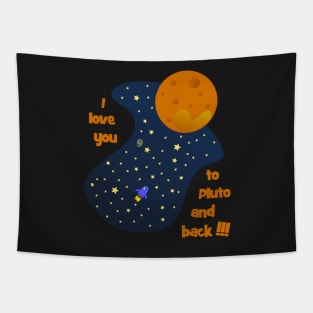 I love you to Pluto and back Tapestry