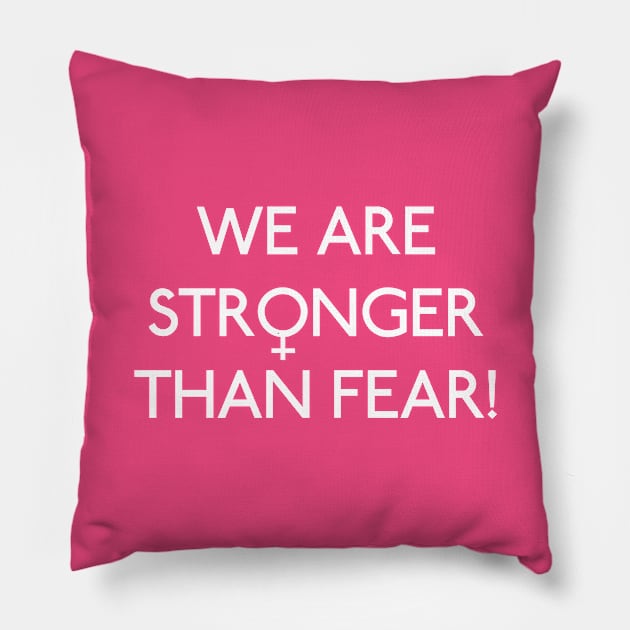 We Are Stronger Than Fear! Pillow by GirlShirts