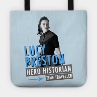 Lucy Preston - Hero, Historian, Time Traveller Tote