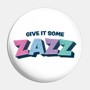 Give It Some Zazz - The PROM Musical Pin