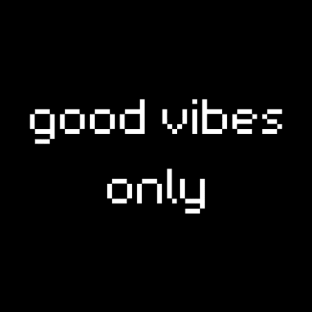 "good vibes only" by retroprints