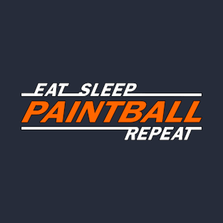 Eat sleep paintball repeat t shirt. T-Shirt