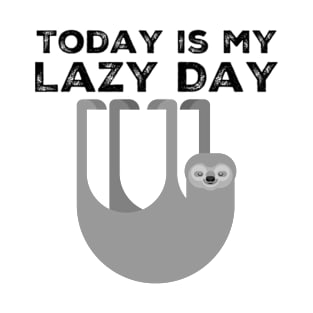 Today is my Lazy Day Sloth grey cute design for lazy days T-Shirt