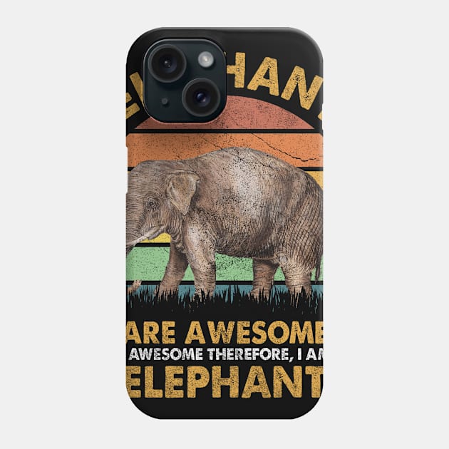 Elephants Are Awesome I Am Awesome Therefore I Am An Elephant 2 Phone Case by nikolay