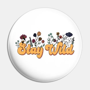 Stay Wild Retro Hippie 80s Design Pin