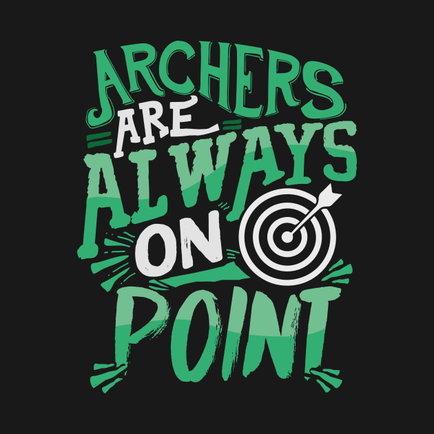 Cute Archers Are Always On Point Funny Archery Pun by theperfectpresents