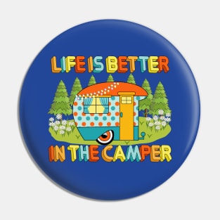 Life Is Better In The Camper Pin