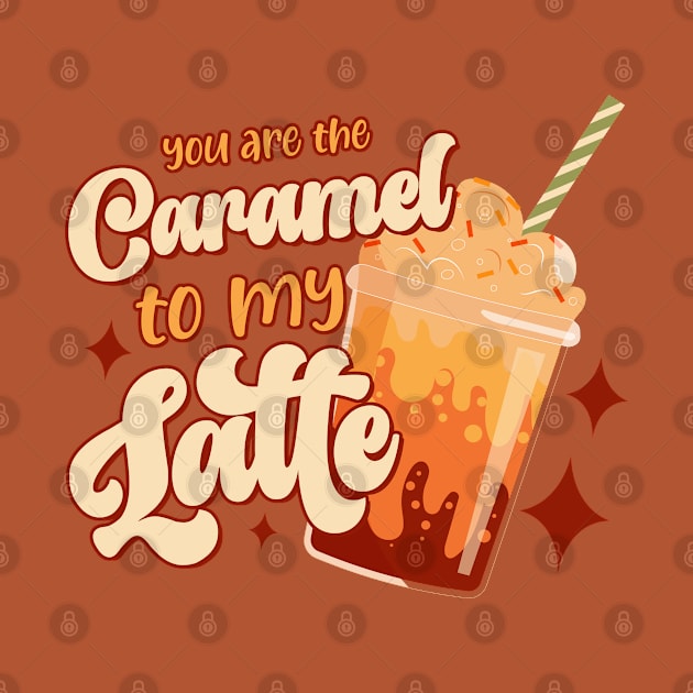You are the caramel to my latte by RedCrunch