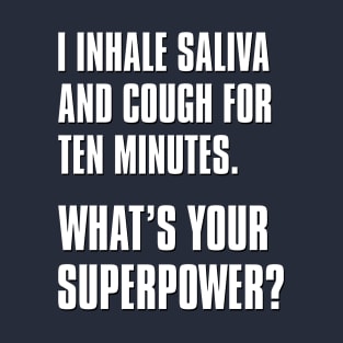 What's Your Superpower (Cough) T-Shirt