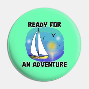 Ready For An Adventure Pin