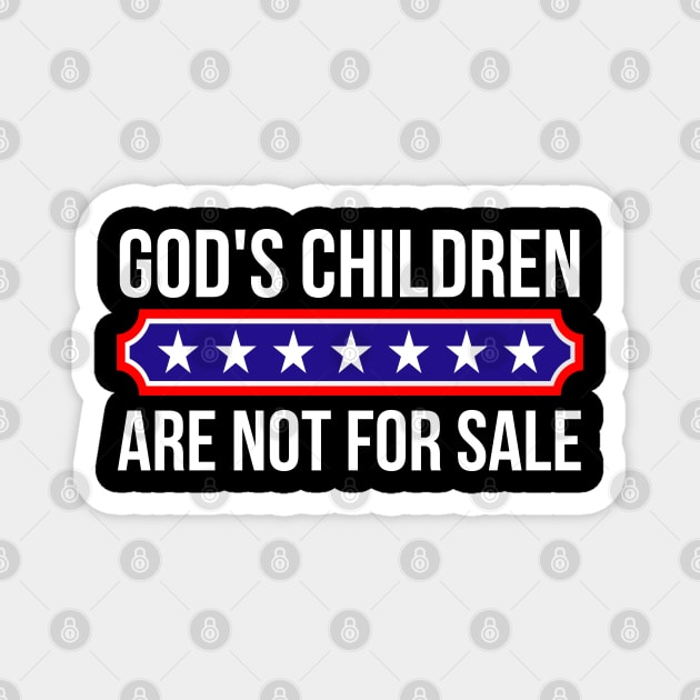 God's children are not for sale Magnet by StarMa