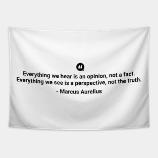 Everything we hear is an opinion not a fact Marcus Aurelius black colour Tapestry