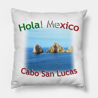 Hola! Mexico - Cabo San Lucas Arch Pillow