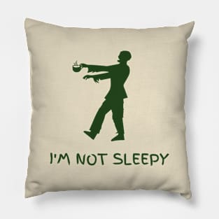 I'm Not Sleepy Funny Design Pillow