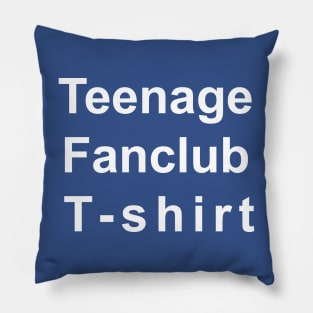 Teenage Fanclub Pillow