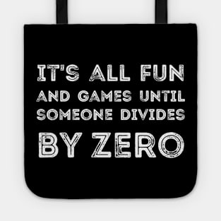 It's all fun and games until someone divides by zero Tote