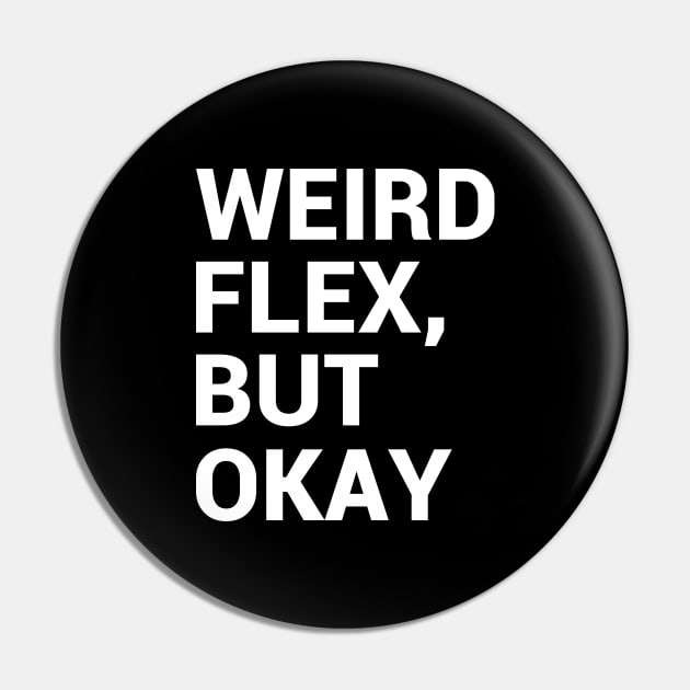 Weird flex, but okay Pin by kapotka