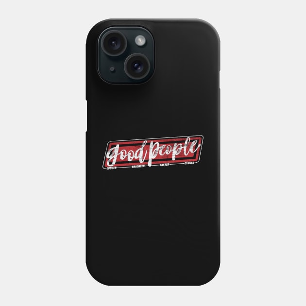 Good People - WSP Phone Case by AllyFlorida