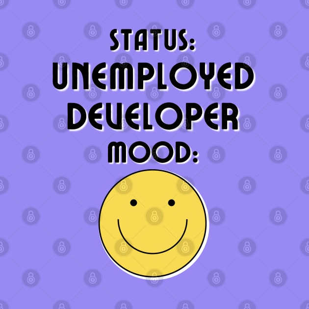 Unemployed Developer by Mey Designs