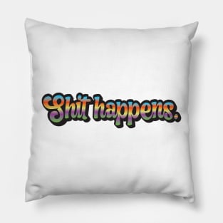 Shit Happens Pillow