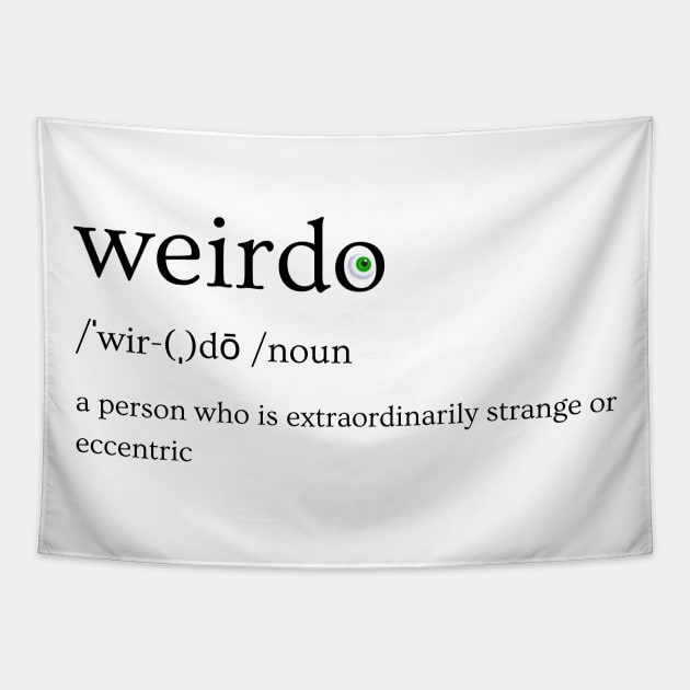 Proud Weirdo Tapestry by The Weirdest Thing