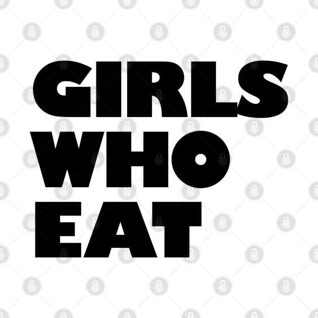 Girls Who Eat - Black by not-lost-wanderer