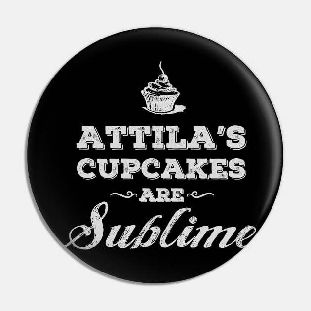 Attila's Cupcakes Are Sublime Pin by heroics