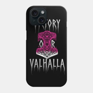 Victory or Valhalla Mjolnir Viking Norse Hammer of Thor Pink Phone Case