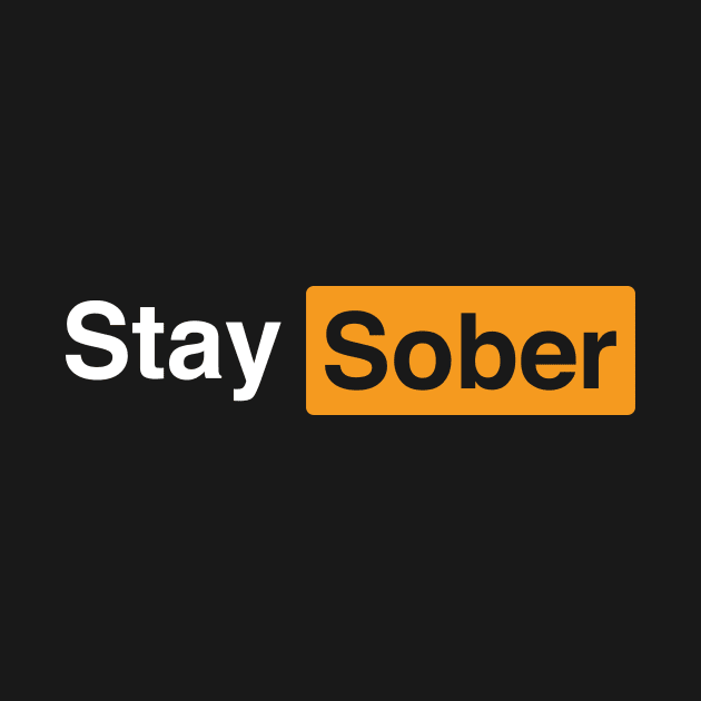 Stay Sober by unaffectedmoor