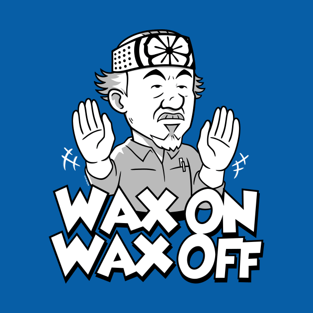 Wax On Wax Off by wloem